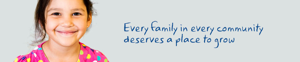 Every family in every community deserves a place to grow